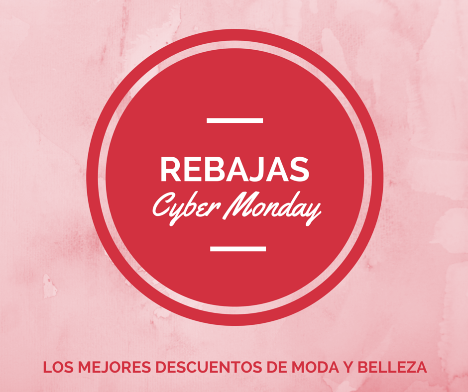 Cyber Monday MODA Y BELLEZA